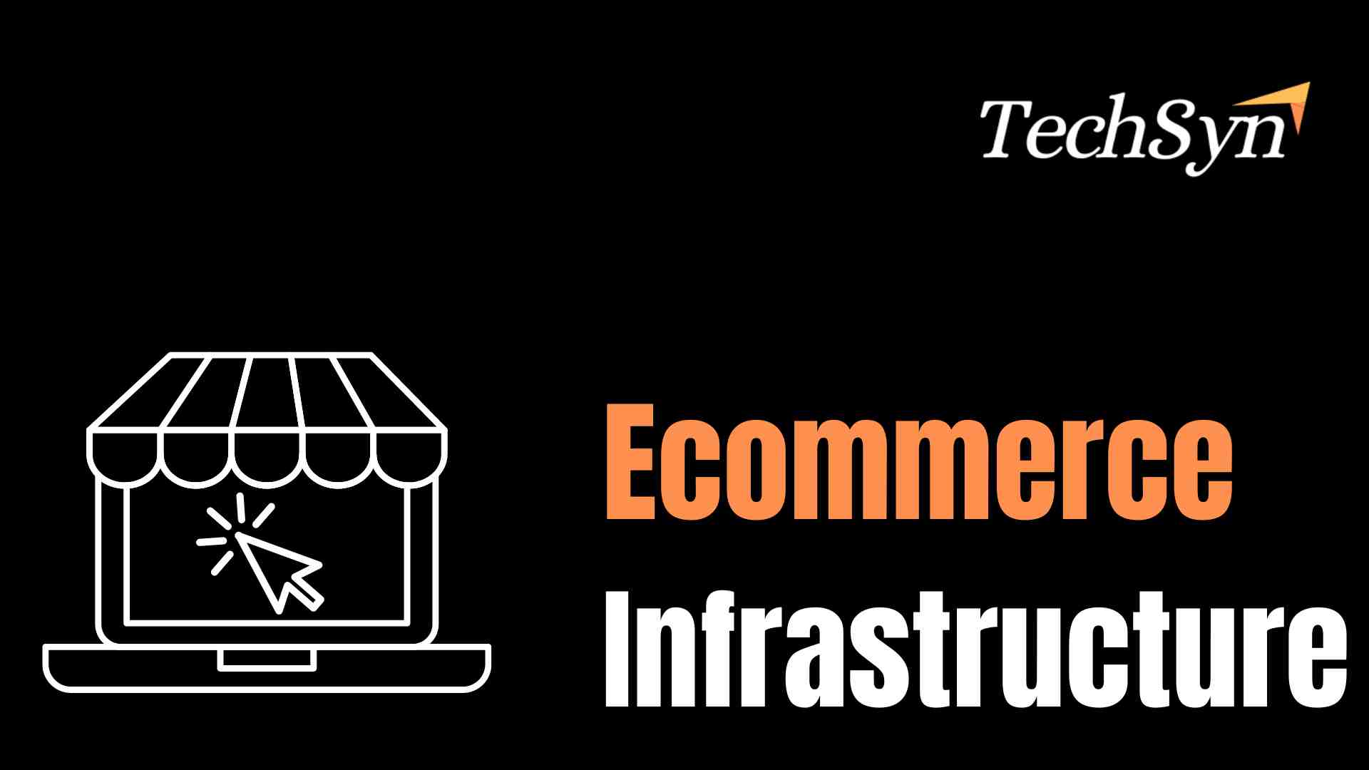 Techsyn Ecommerce Infrastructure